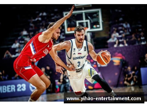 塞尔维亚NBA球员的崛起与影响力解析：从德拉季奇到约基奇的辉煌之路